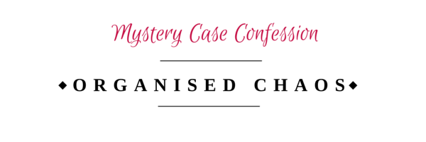 Back to School - Organised Chaos - Mystery Case Confession