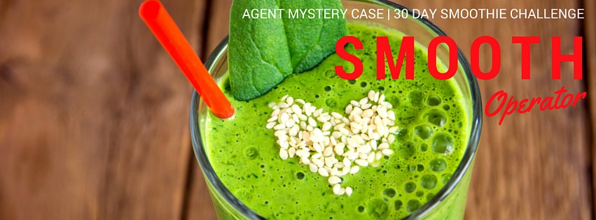 Agent Mystery Case | Smooth Operator | 30 Day Smoothie Challenge