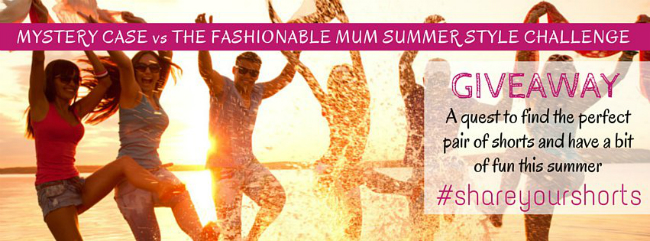 Share Your Shorts Summer Style Challenge with Mystery Case & The Fashionable Mum #shareyourshorts